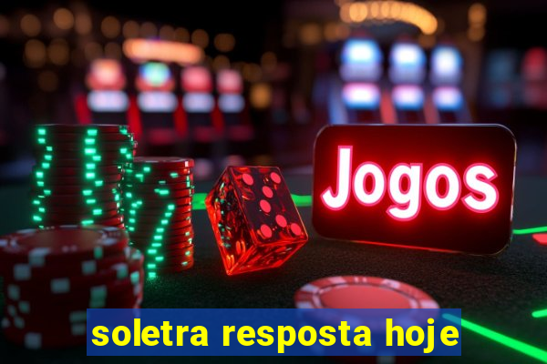 soletra resposta hoje